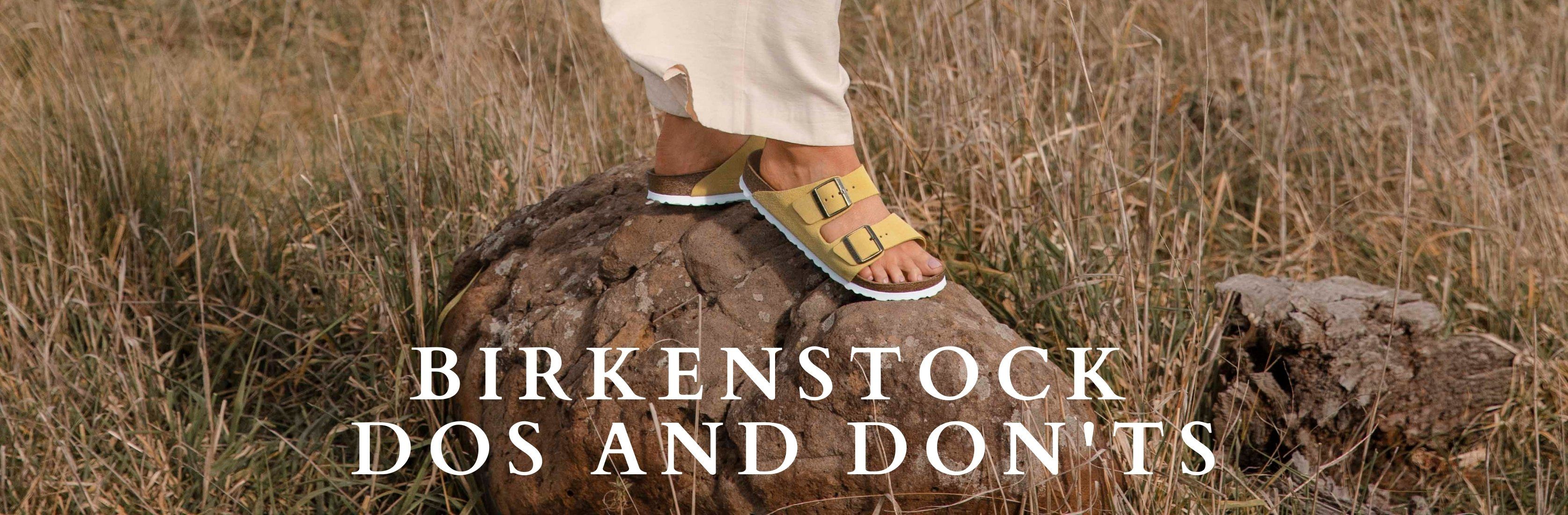 Birkenstock Dos and Don'ts - Birkenstock Hahndorf